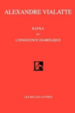 Kafka Ou L'Innocence Diabolique
