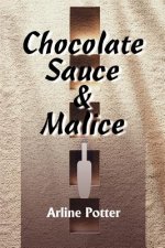 Chocolate Sauce & Malice