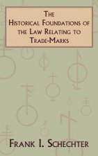 Historical Foundations of the Law Relating to Trade-Marks