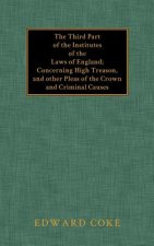 Third Part of the Institutes of the Laws of England