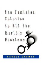 Feminine Solution to All the World's Problems