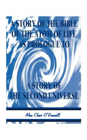 Story of the Bible of the Atom of Life