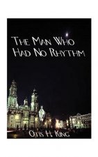 Man Who Had No Rhythm