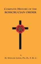 Complete History of the Rosicrucian Order