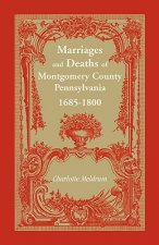 Marriages and Deaths of Montgomery County Pennsylvania, 1685-1800