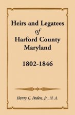 Heirs and Legatees of Harford County, Maryland, 1802-1846