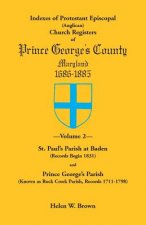 Indexes of Protestant Episcopal (Anglican) Church Registers of Prince George's County, 1686-1885. Volume 2