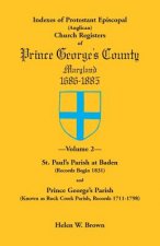 Indexes of Protestant Episcopal (Anglican) Church Registers of Prince George's County, 1686-1885. Volume 2