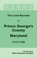 Land Records of Prince George's County, Maryland, 1717-1726