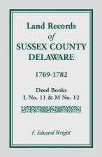 Land Records of Sussex County, Delaware, 1769-1782