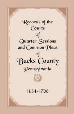 Records of the Courts of Quarter Sessions and Common Pleas of Bucks County, Pennsylvania, 1684-1700