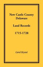New Castle County, Delaware Land Records, 1715-1728