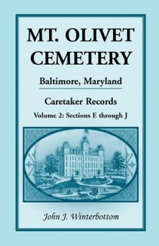 Mt. Olivet Cemetery, Baltimore, Maryland, Caretaker Records Volume 2