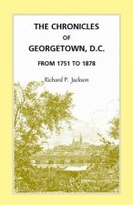 Chronicles of Georgetown, D.C. from 1751 to 1878