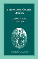 Shenandoah County, Virginia Abstracts of Wills, 1772-1850