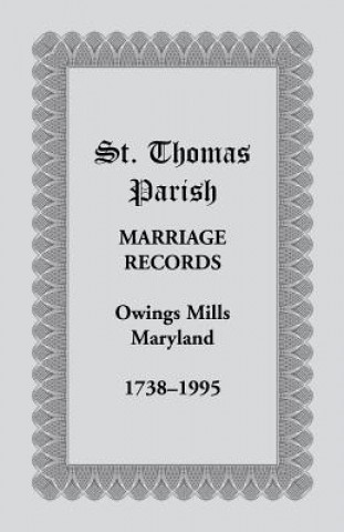 St. Thomas Parish Marriage Records, Owings Mills, Maryland, 1738-1995