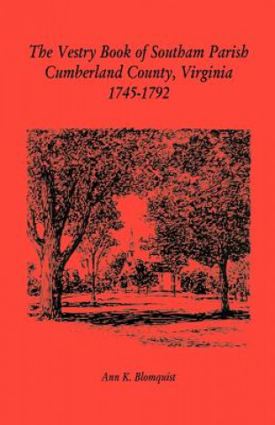 Vestry Book of Southam Parish, Cumberland County, Virginia, 1745-1792