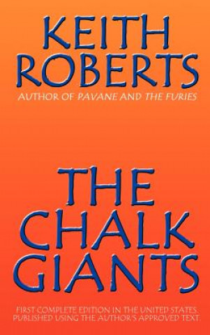 Chalk Giants (Keith Roberts)(Kemény kötésű)