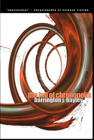 Fall of Chronopolis (J Bayley Barrington J Bayley)(Puha kötésű)