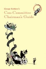 George Scithers's Con-Committee Chairman's Guide