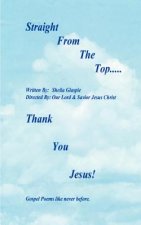 Straight from the Top...Thank You Jesus!