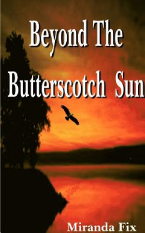 Beyond the Butterscotch Sun