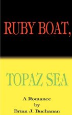 Ruby Boat, Topaz Sea