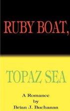 Ruby Boat, Topaz Sea