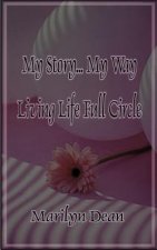 My Story...My Way Living Life Full Circle