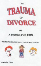 Trauma of Divorce or a Primer for Pain