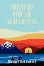 Adventures with the Angels of Love