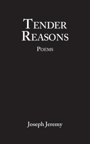 Tender Reasons Poems