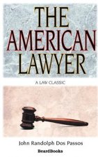 American Lawyer: as He Was, as He is, as He Can be