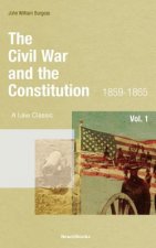 Civil War and the Constitution: 1859-1865