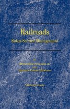 Railroads: Rates, Service, Management