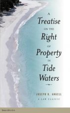 Treatise on the Right of Property in Tide Waters