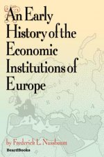 Early History of the Economic Institutions of Europe