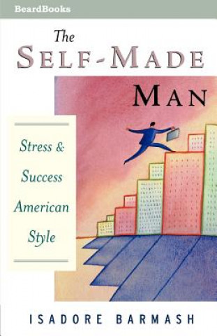 Self-Made Man: Success and Stress American Style