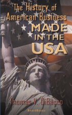 Made in the U.S.A.: the History of American Business