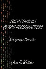 Attack on Axnan Headquarters