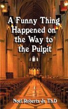 Funny Thing Happened on the Way to the Pulpit