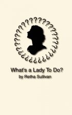 What's a Lady to Do?
