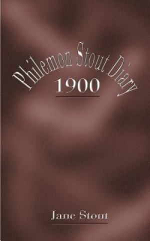 Philemon Stout Diary 1900