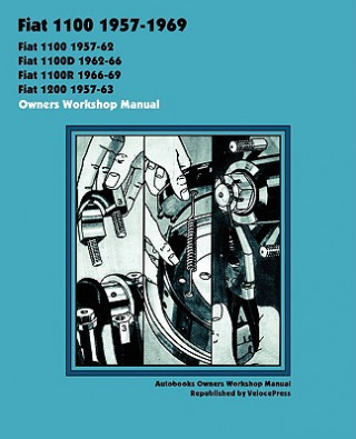 Fiat 1100, 1100d, 1100r & 1200 1957-1969 Owners Workshop Manual