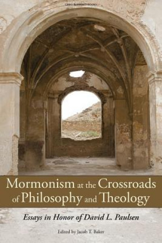 Mormonism at the Crossroads of Philosophy and Theology