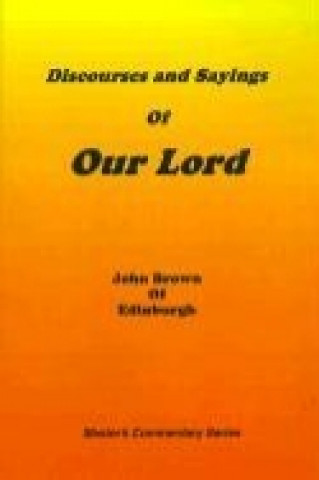 Discourses and Sayings of Our Lord