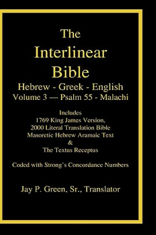Interlinear Hebrew Greek English Bible-PR-FL/OE/KJ Volume 4 Psalm 55-Malachi