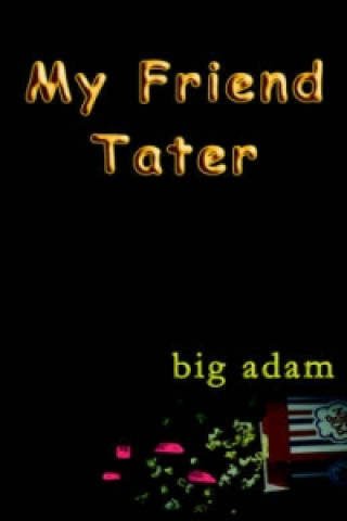 My Friend Tater