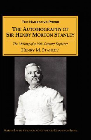 Autobiography of Sir Henry Morton Stanley