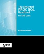 Essential PROC SQL Handbook for SAS Users
